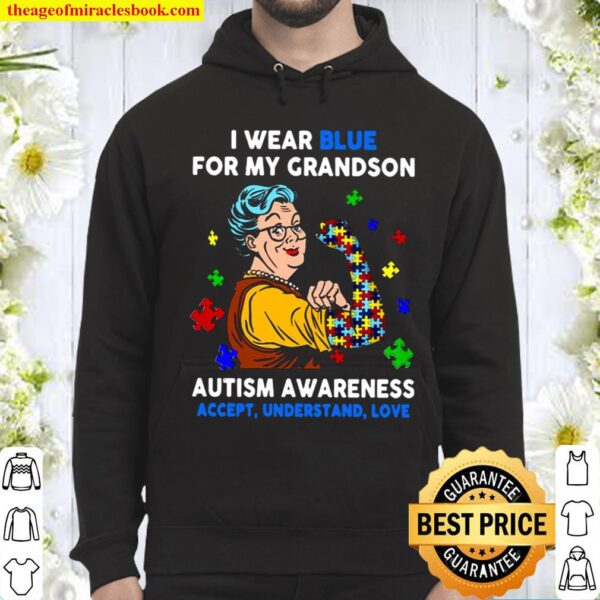 I Wear Blue For My Grandson Autism Awareness Accept Understand Love Hoodie