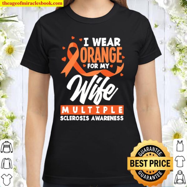 I Wear Orange For My Wife Multiple Sclerosis Awareness Classic Women T-Shirt