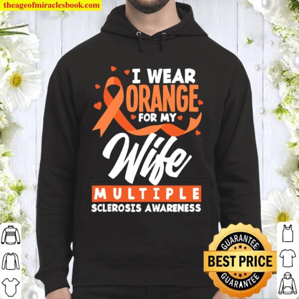 I Wear Orange For My Wife Multiple Sclerosis Awareness Hoodie