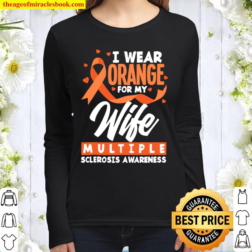 I Wear Orange For My Wife Multiple Sclerosis Awareness Women Long Sleeved
