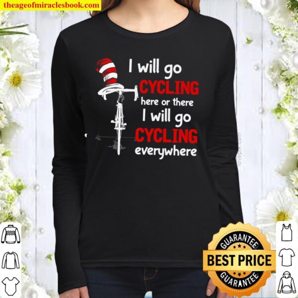 I Will Go Cycling Here Or There I Will Go Cycling Everywhere Women Long Sleeved