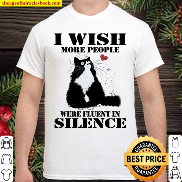 I Wish More People Were Fluent In Silence Shirt