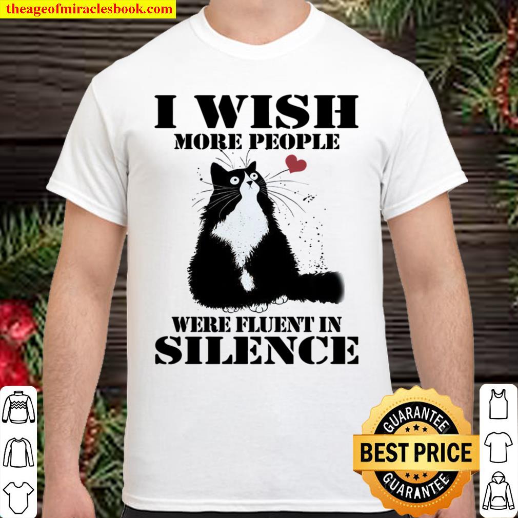 I Wish More People Were Fluent In Silence 2021 Shirt, Hoodie, Long Sleeved, SweatShirt