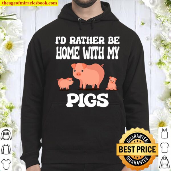 I_d Rather Be Home With My Pigs Animal Hoodie