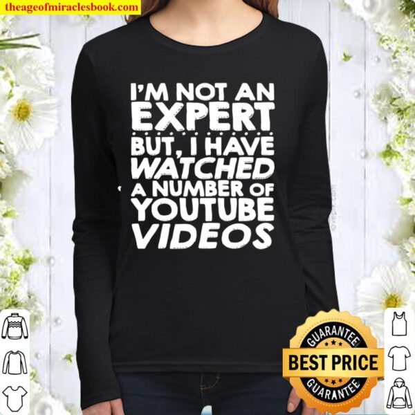 I_m Not An Expert But I Have Watched A Number Of Youtube Videos Women Long Sleeved