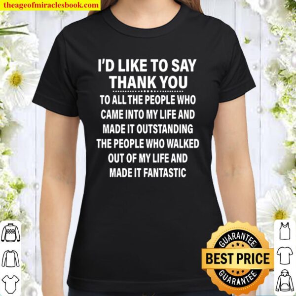 I’d Like To Say Thank You To All People Classic Women T-Shirt
