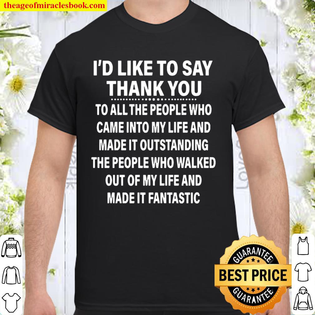 I’d Like To Say Thank You To All People Shirt
