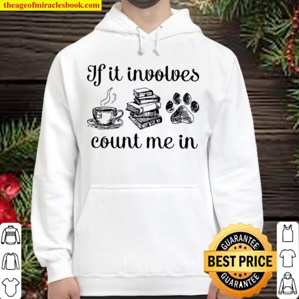 If It Involves Count Me In Coffee Book Dog Hoodie