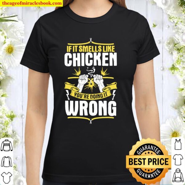 If It Smells Like Chicken Electrician Classic Women T-Shirt