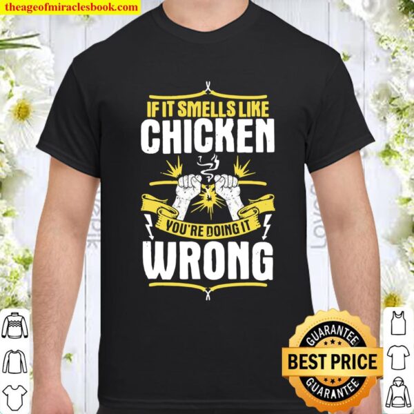 If It Smells Like Chicken Electrician Shirt