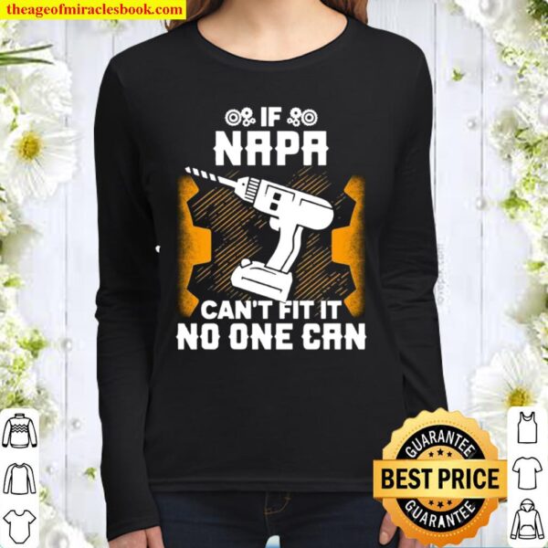 If Napa Can’t Fix it No One Can Father’s Day Women Long Sleeved
