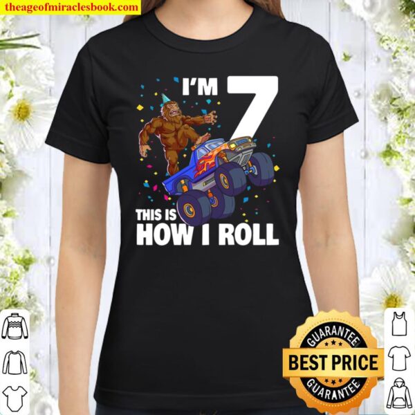 I’m 7 Bigfoot Sasquatch Monster Truck Kids 7Th Birthday Boy Classic Women T-Shirt