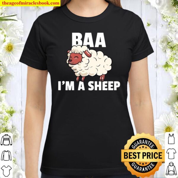 I’m A Sheep Costume For A Lamb Farmer Classic Women T-Shirt