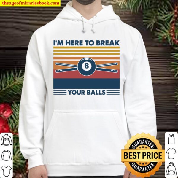 I’m Here To Break Your Balls Hoodie