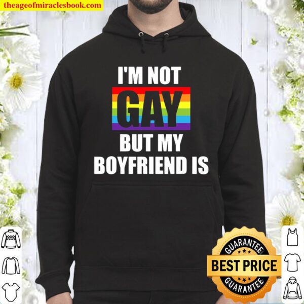I’m Not Gay But My Boyfriend Is Lgbt-Q Funny Gay Pride Hoodie