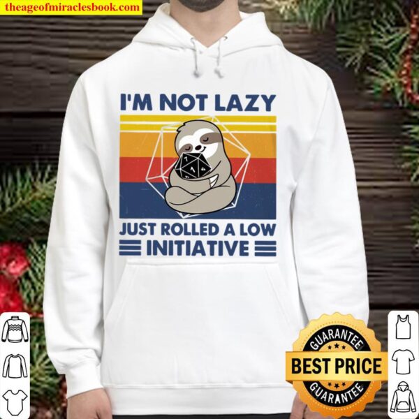 I’m Not Lazy Just Rolled A Low Initiative Sloth Games Hoodie