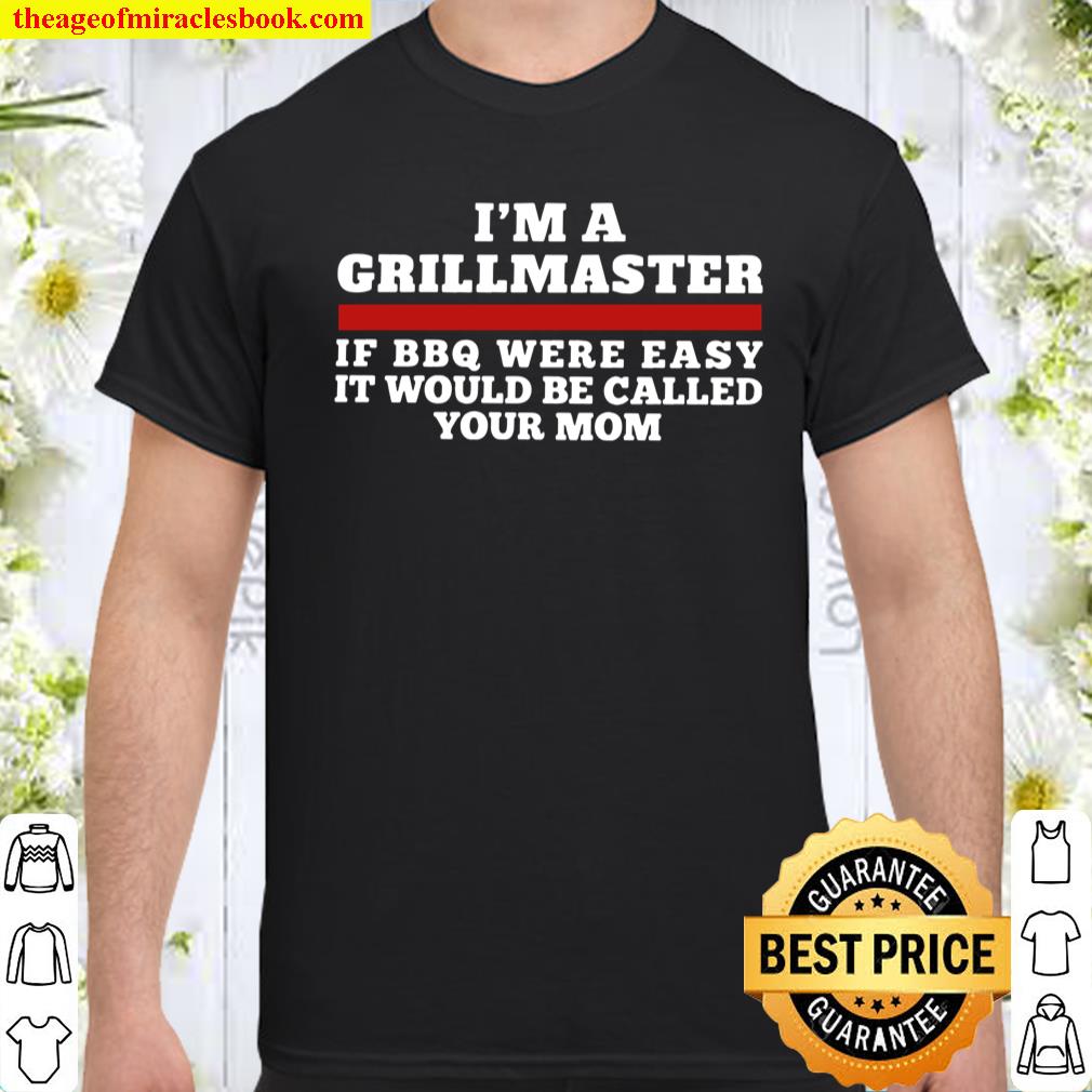 I’m a drillmaster if bbq were easy it would be called your mom shirt, hoodie, tank top, sweater