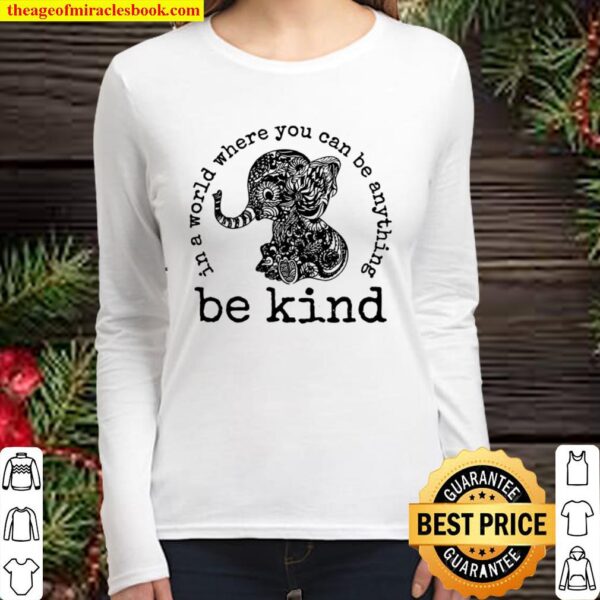 In A World Where You Can Be Anything Be Kind Women Long Sleeved