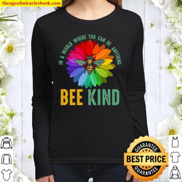In A World Where You Can Be Anything Bee Kind Women Long Sleeved