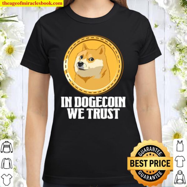In Dogecoin We Trust Funny Crypto Cryptocurrency Classic Women T-Shirt
