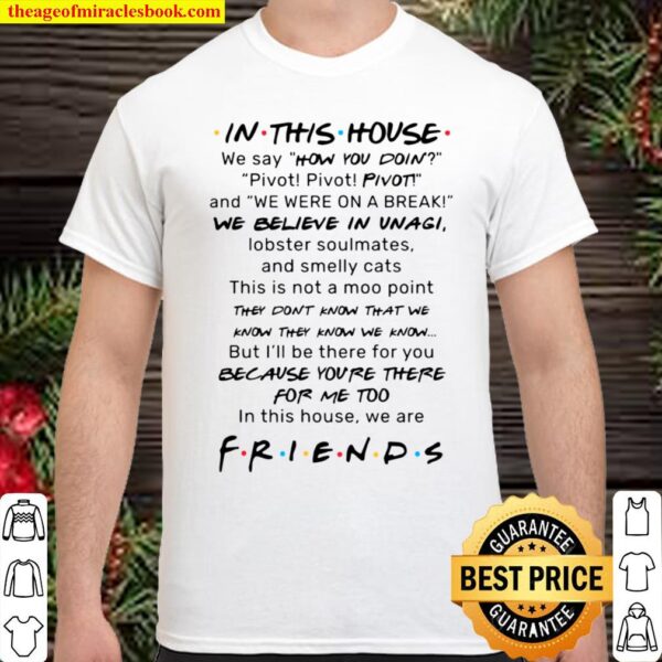 In This House We Say How You Doin Pivot Pivot Pivot And We Were On A B Shirt