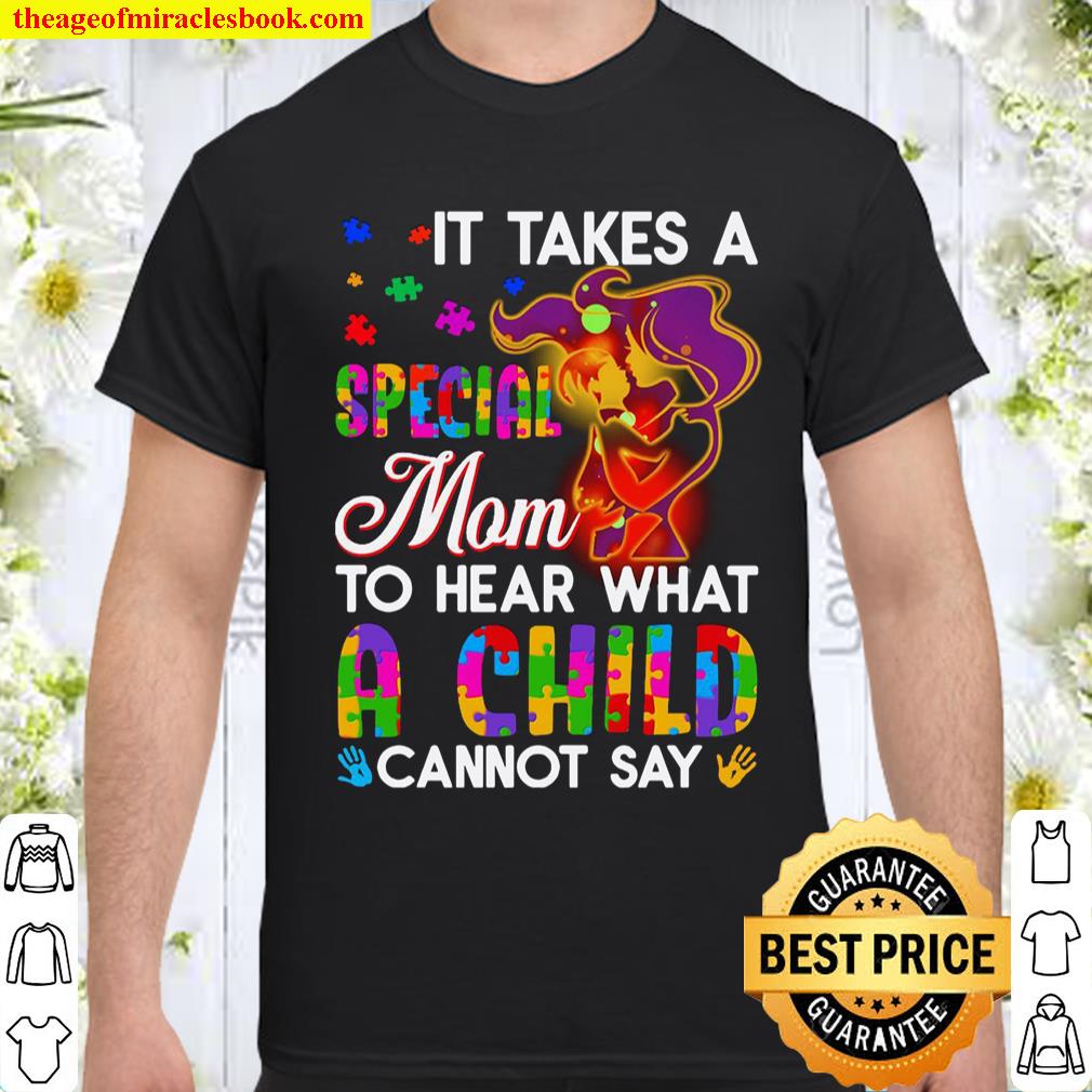 It Takes A Special Mom To Hear What A Child Cannot Say shirt, hoodie, tank top, sweater