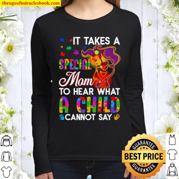 It Takes A Special Mom To Hear What A Child Cannot Say Women Long Sleeved