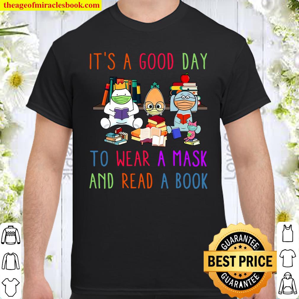 It’s A Good Day To Wear A Mask And Read A Book limited Shirt, Hoodie, Long Sleeved, SweatShirt