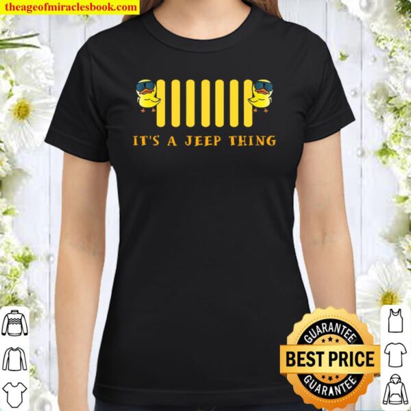 It’s A Jeep Thing Classic Women T-Shirt