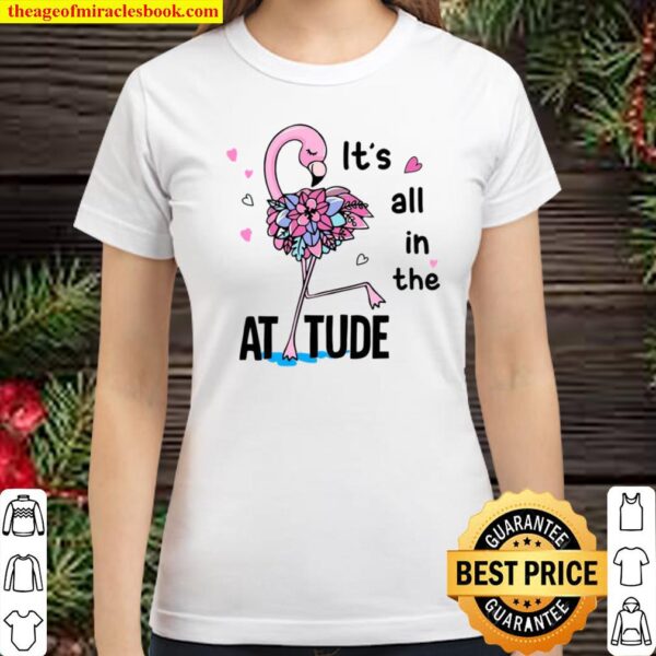 It’s All In The At Tude Classic Women T-Shirt