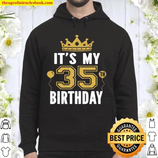 It’s My 35Th Birthday Gift For 35 Years Old Man And Woman Hoodie