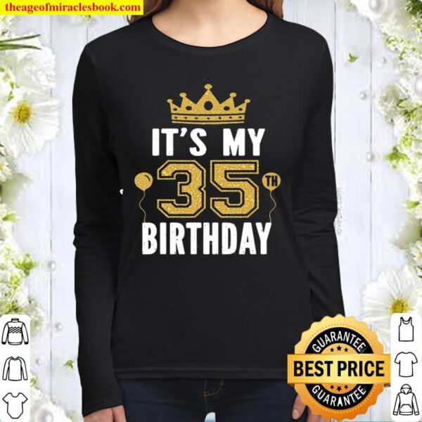 It’s My 35Th Birthday Gift For 35 Years Old Man And Woman Women Long Sleeved
