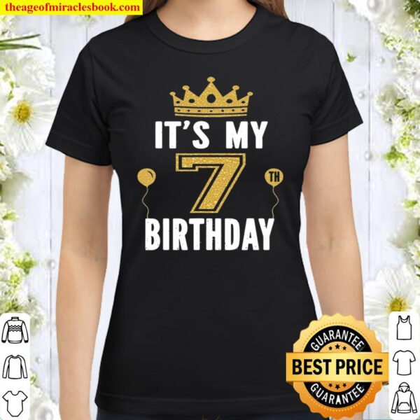 It’s My 7Th Birthday Gift For Kid 7 Years Old Bday Party Classic Women T-Shirt