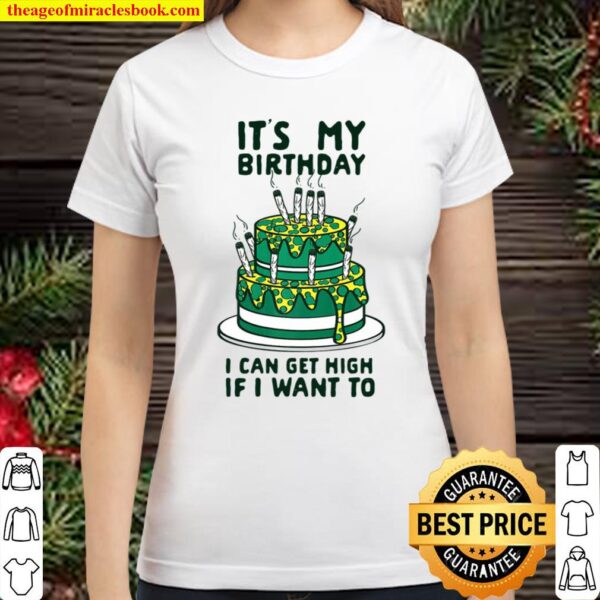 It’s My Birthday Cannabis Marijuana Premium Classic Women T-Shirt