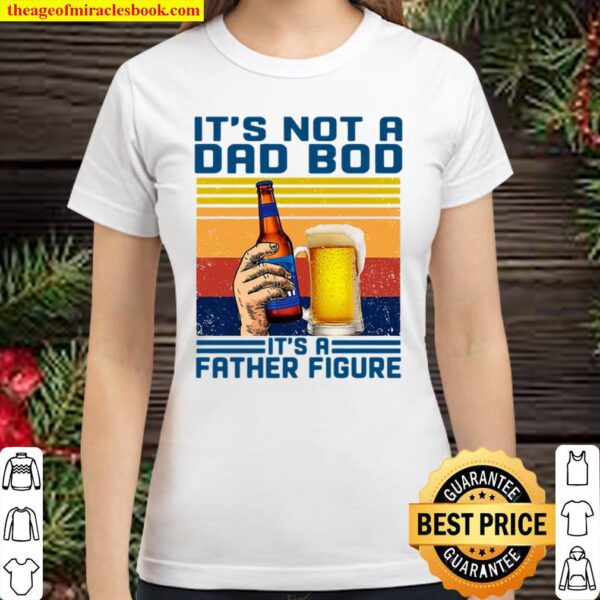 It’s Not A Dad Bod It’s A Father Figure Bud Ligh Vintage Retro Classic Women T-Shirt