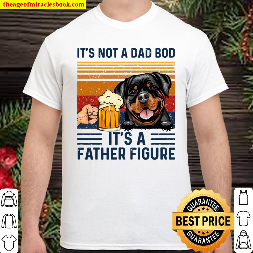 It’s not a dad bod it’s a father figure shirt, hoodie, tank top, sweater