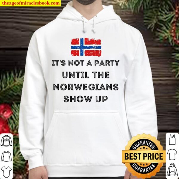 It’s not a party until the norwegians show up Hoodie