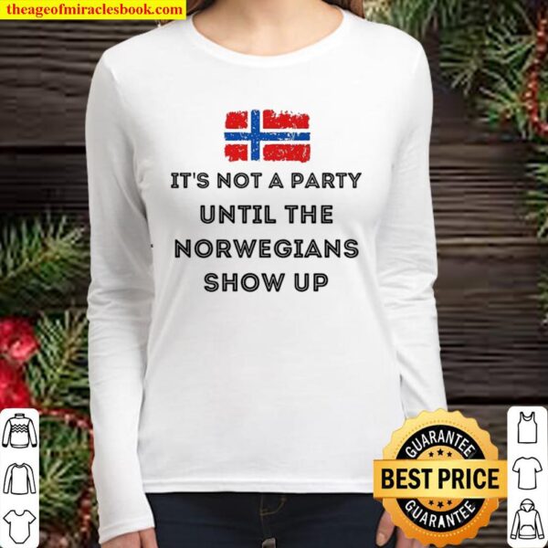 It’s not a party until the norwegians show up Women Long Sleeved