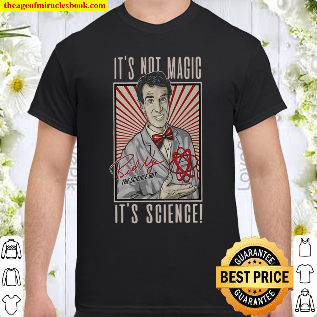 It’s not magic bill nye the science guy it’s science limited Shirt, Hoodie, Long Sleeved, SweatShirt