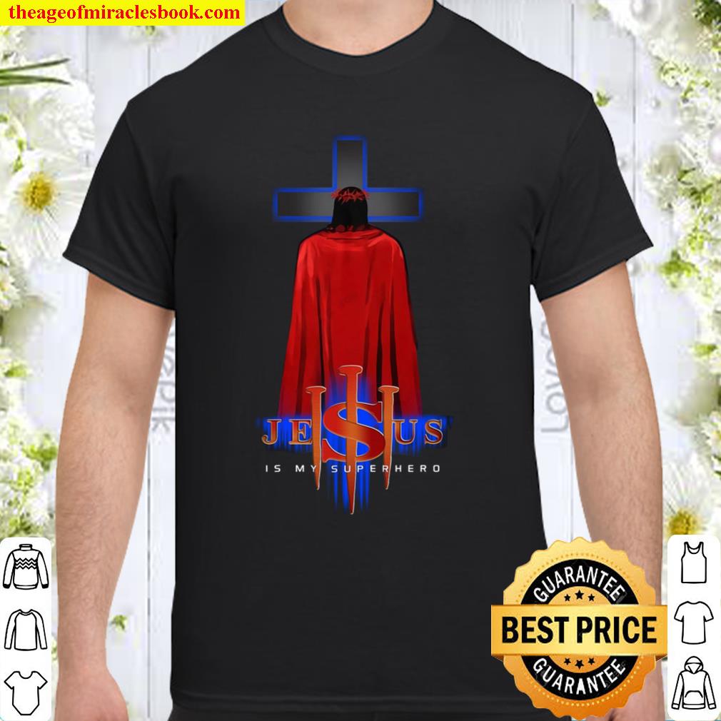 Jesus Is My Superhero limited Shirt, Hoodie, Long Sleeved, SweatShirt