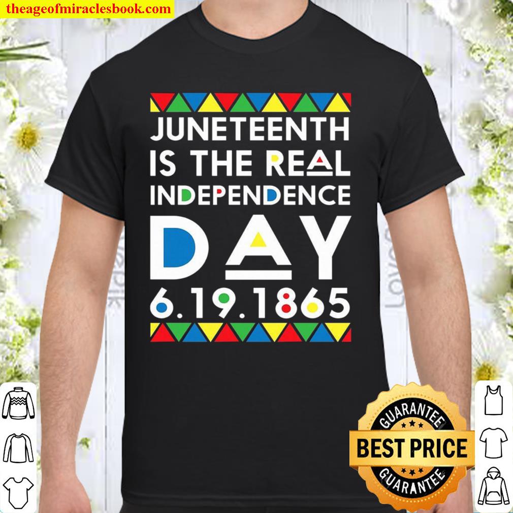 Juneteenth Is The Real Independence Day 6.19.1865 limited Shirt, Hoodie, Long Sleeved, SweatShirt