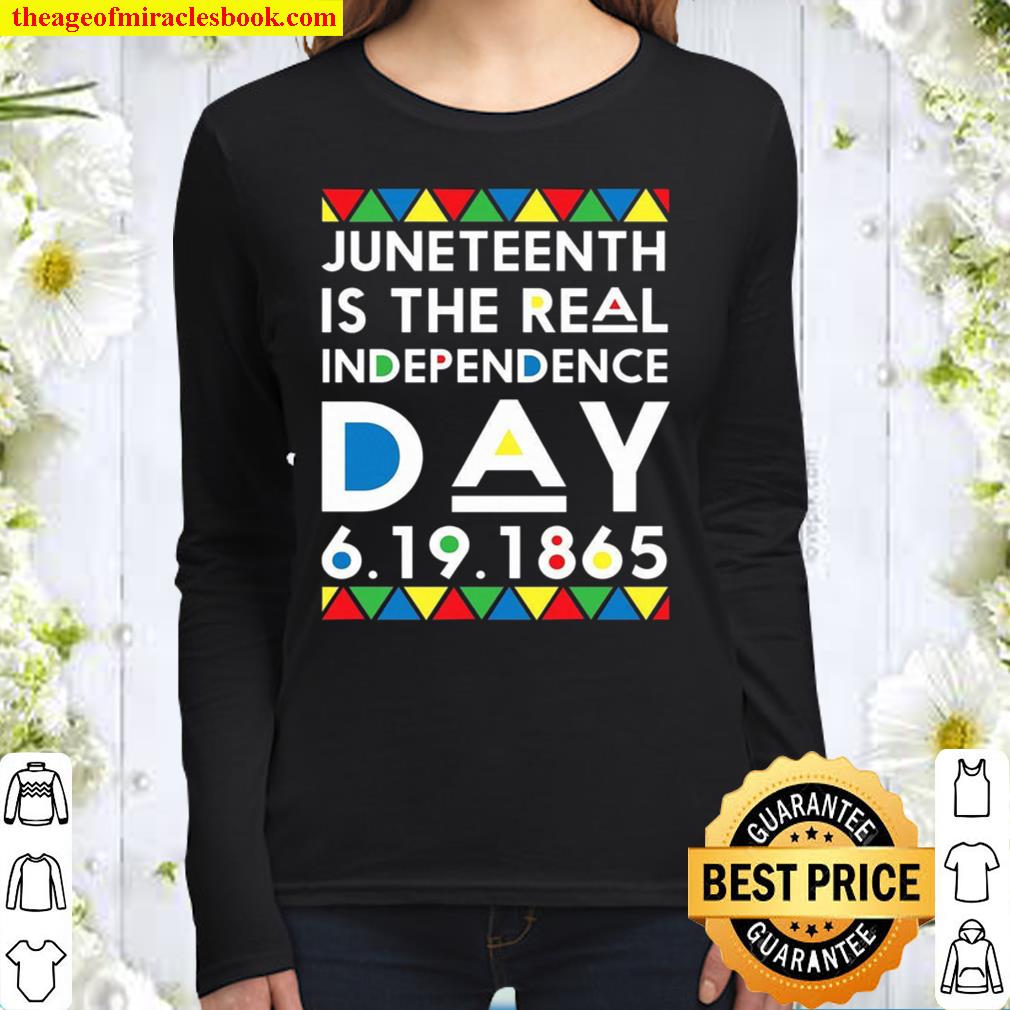 Juneteenth Is The Real Independence Day 6.19.1865 Women Long Sleeved