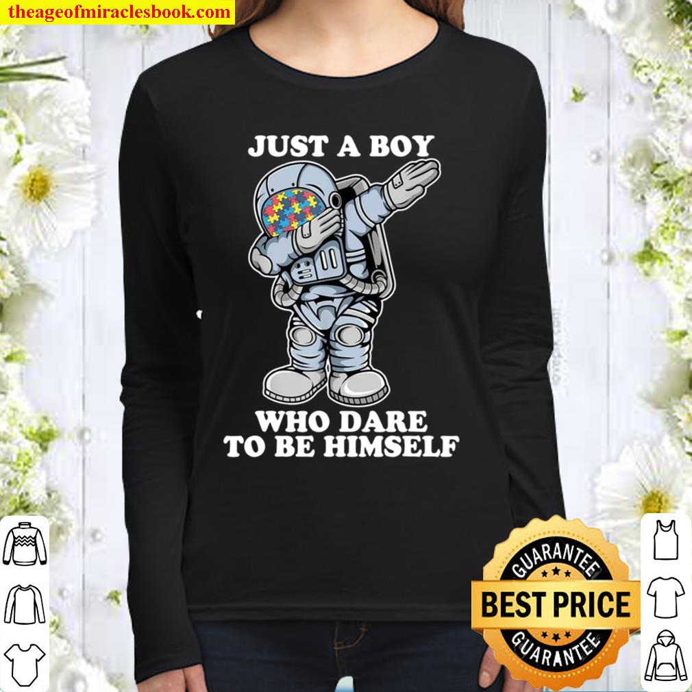 Just A Boy Who Is Himself Autism Awareness Autistic Women Long Sleeved