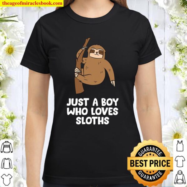 Just A Boy Who Loves Sloths Funny Sloth Lovers Classic Women T-Shirt