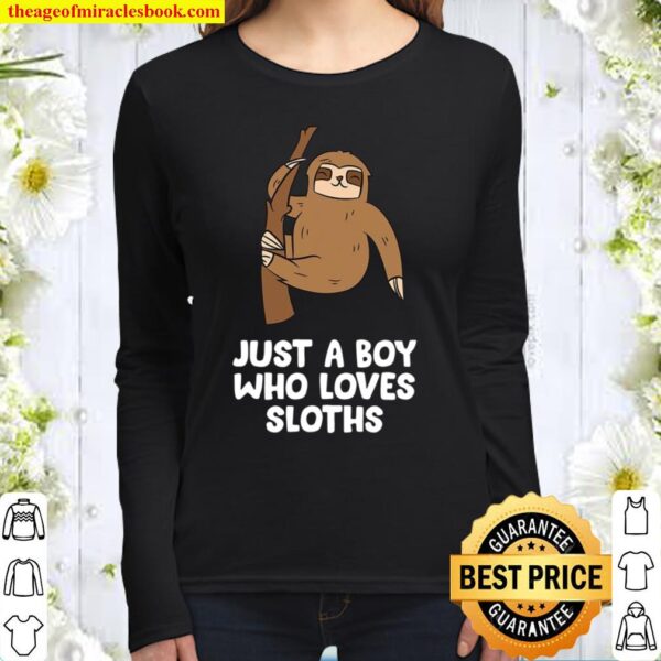 Just A Boy Who Loves Sloths Funny Sloth Lovers Women Long Sleeved