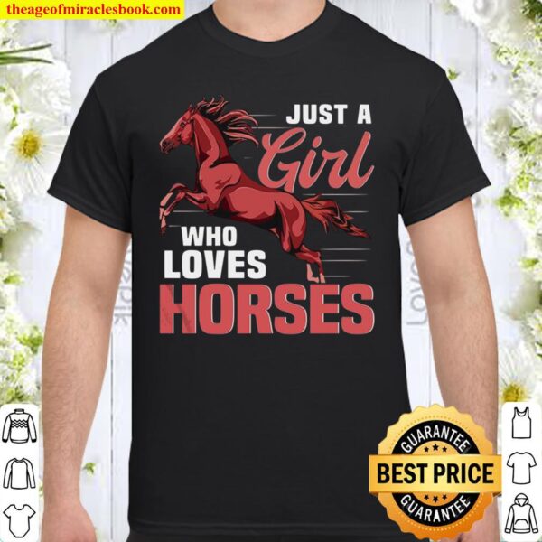 Just A Girl Who Loves Horses Shirt