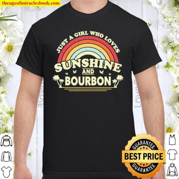 Just A Girl Who Loves Sunshine And Bourbon Vintage Shirt
