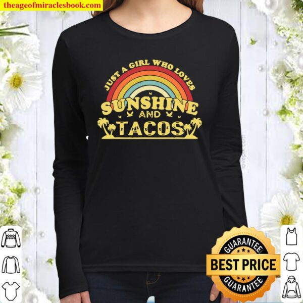 Just A Girl Who Loves Sunshine And Tacos Women Long Sleeved