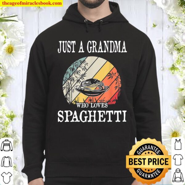 Just A Grandma Who Loves Spaghetti Hoodie