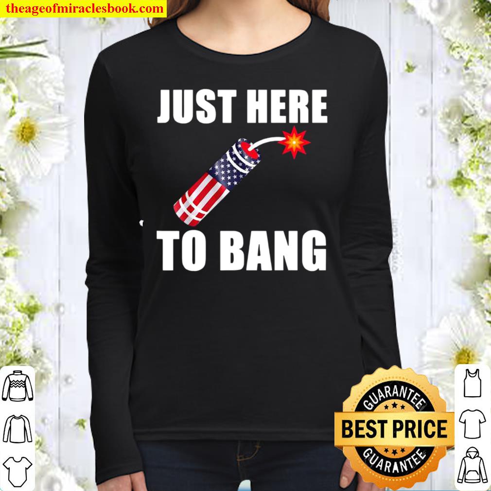 Just Here To Bang 4th Of July Firework American Flag Women Long Sleeved